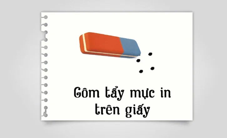 Xóa mực in sử dụng gôm tẩy chuyên dụng Xóa mực in sử dụng gôm tẩy chuyên dụng